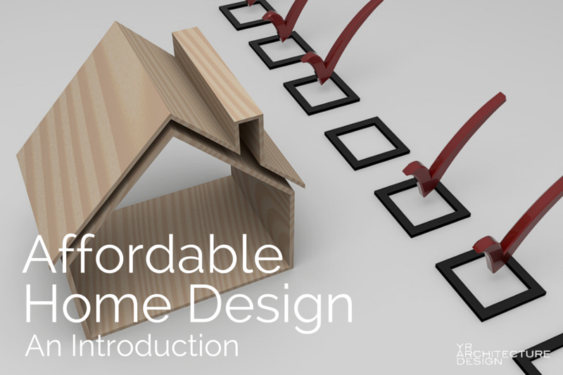 6 Principles To an Affordable Home Design