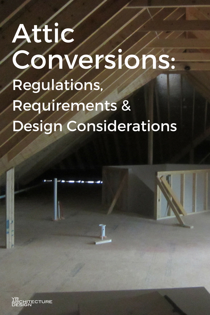 Attic Conversions Regulations Requirements Design Considerations