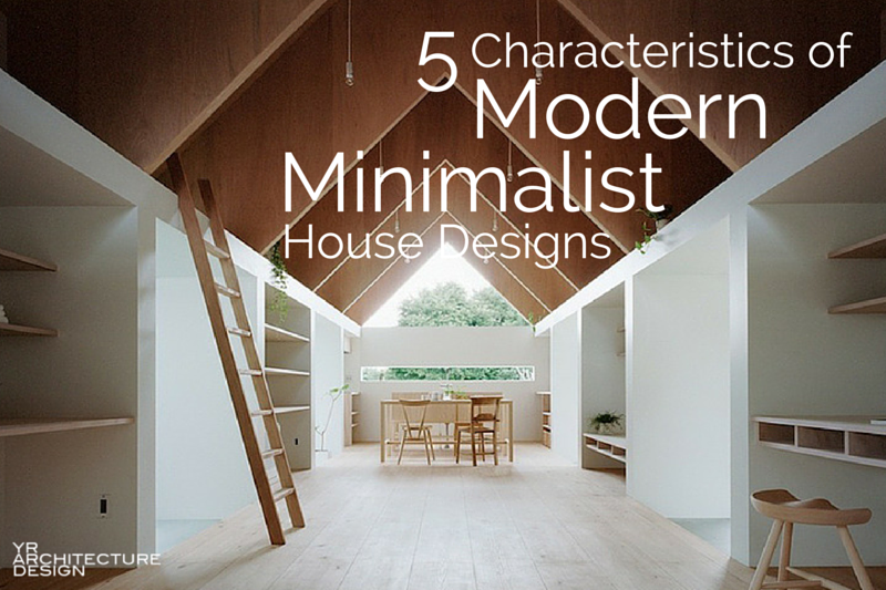 5 Characteristics Of Modern Minimalist House Designs