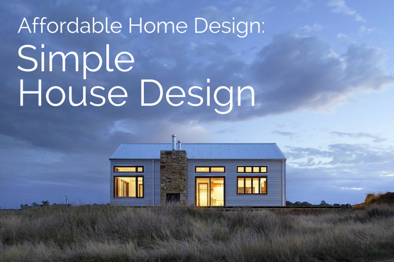 Affordable Home Design: Simple House Design