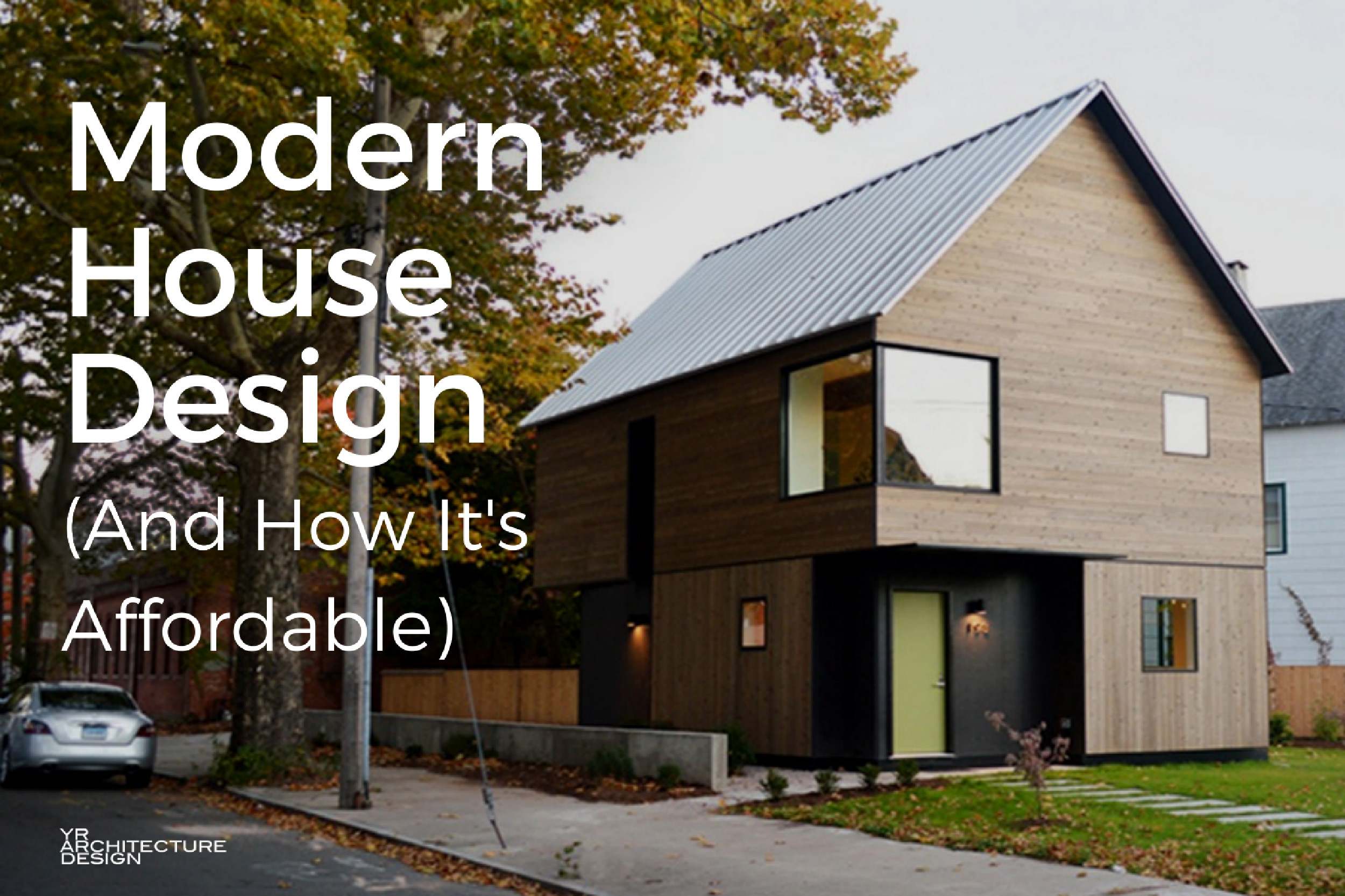 Modern House Design: How It Can Be Affordable