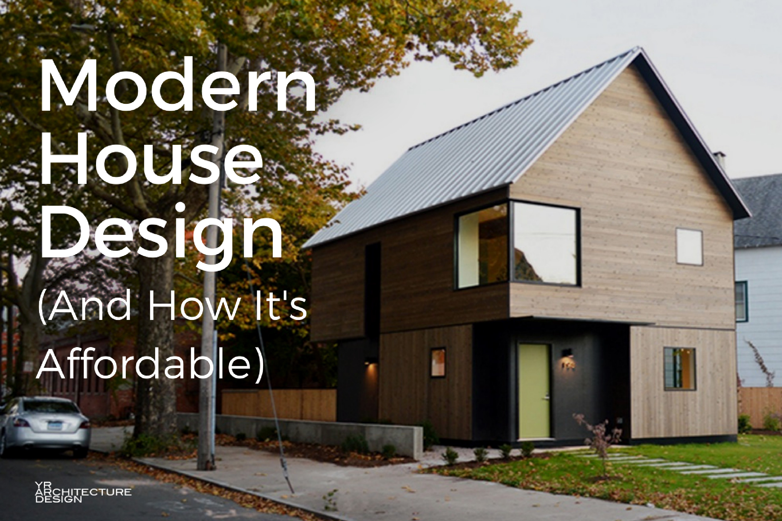 Modern House Design How It Can Be Affordable   Affordable Modern House Design 