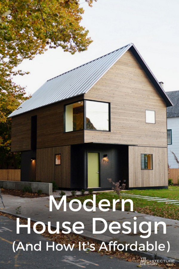 Modern House Design: How It Can Be Affordable