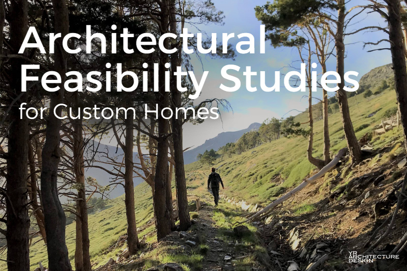 Architectural Feasibility Studies For Custom Homes